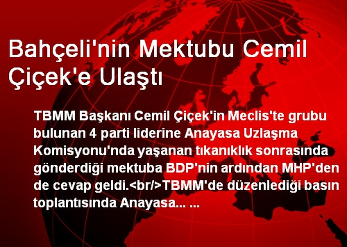 Bahçeli\'nin Mektubu Cemil Çiçek\'e Ulaştı