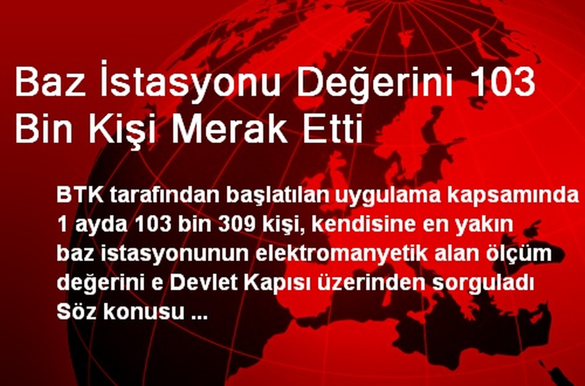 Baz İstasyonu Değerini 103 Bin Kişi Merak Etti