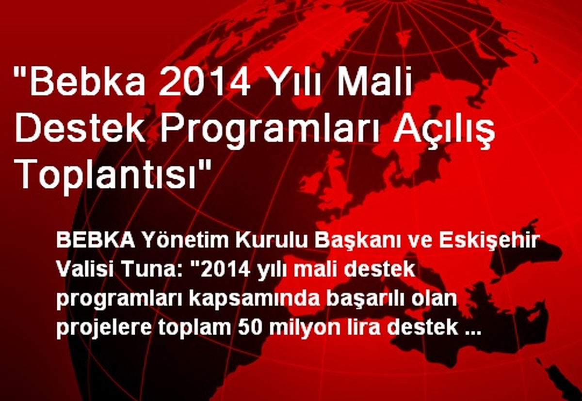 "Bebka 2014 Yılı Mali Destek Programları Açılış Toplantısı"