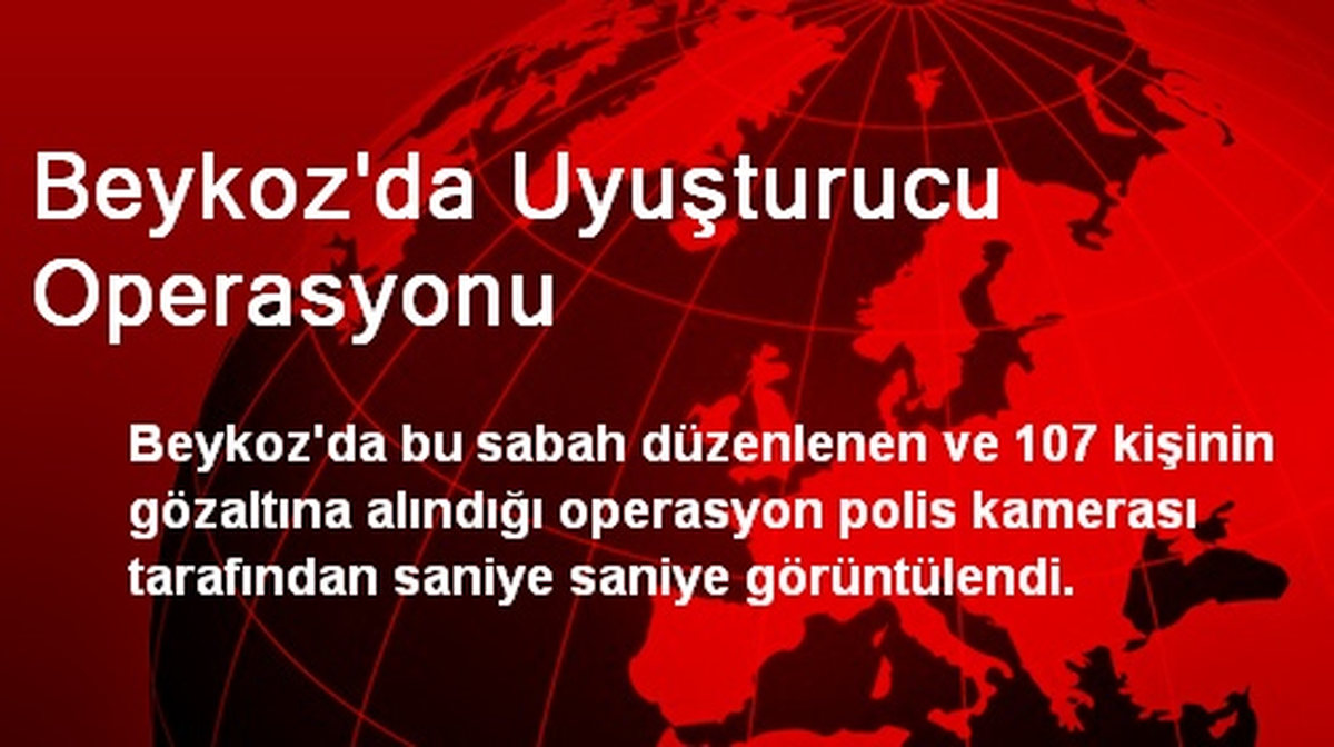 Beykoz\'da Uyuşturucu Operasyonu