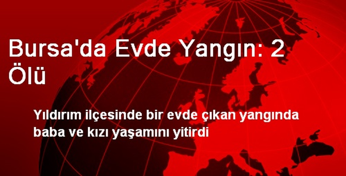 Bursa\'da Evde Yangın: 2 Ölü