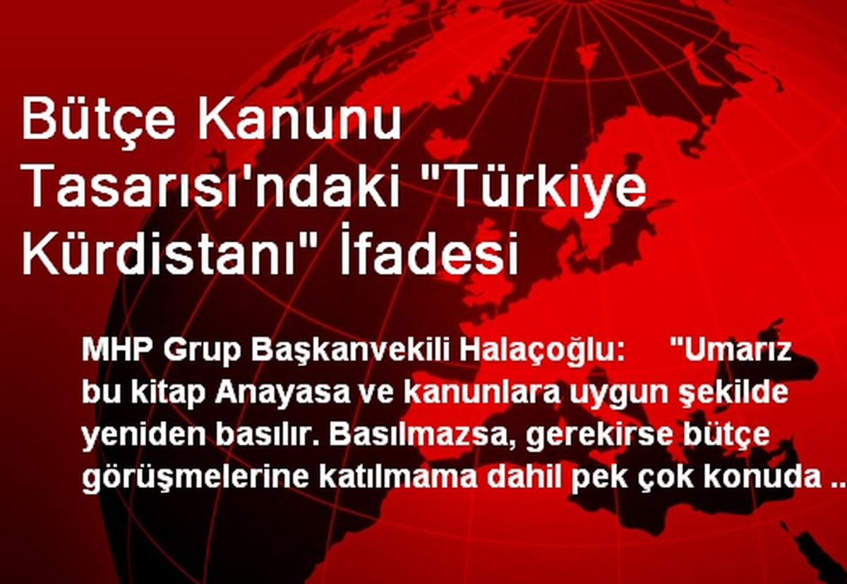 Bütçe Kanunu Tasarısı\'ndaki "Türkiye Kürdistanı" İfadesi