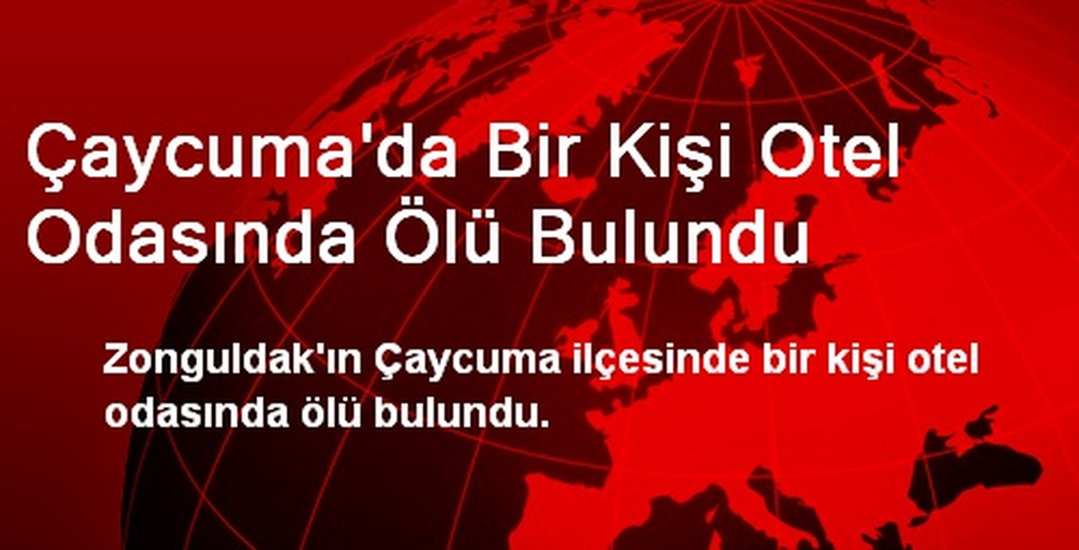 Çaycuma\'da Bir Kişi Otel Odasında Ölü Bulundu