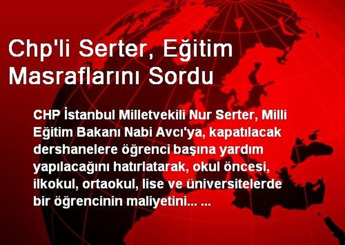 Chp\'li Serter, Eğitim Masraflarını Sordu