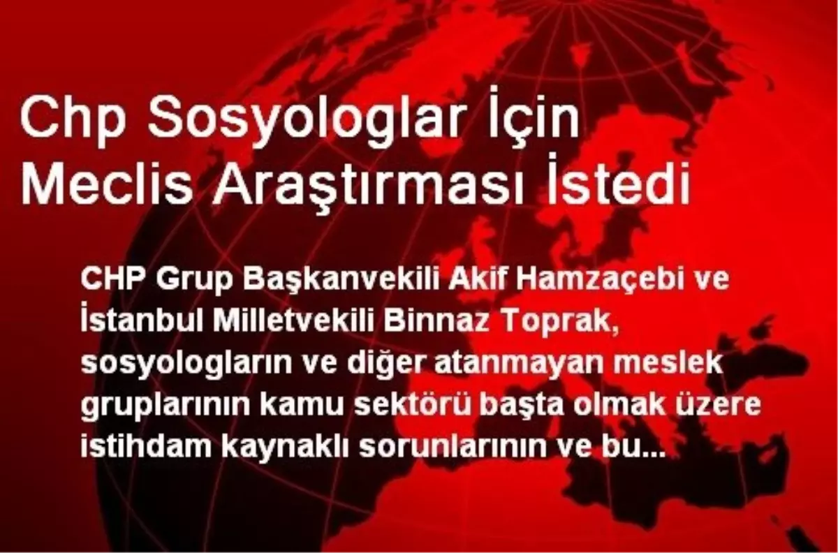 Chp Sosyologlar İçin Meclis Araştırması İstedi