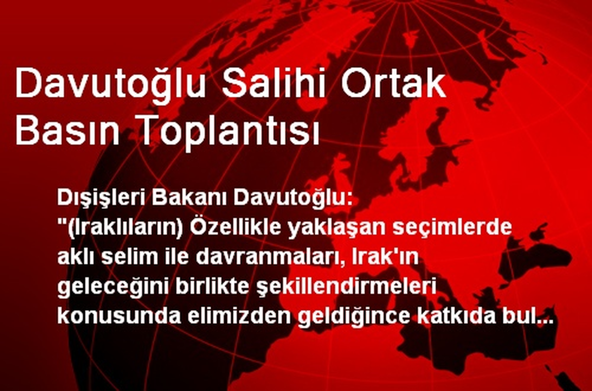 Davutoğlu Salihi Ortak Basın Toplantısı