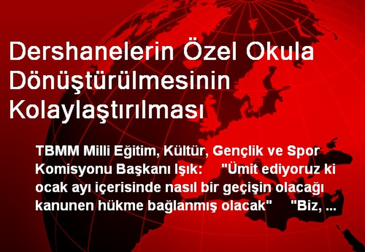 Dershanelerin Özel Okula Dönüştürülmesinin Kolaylaştırılması