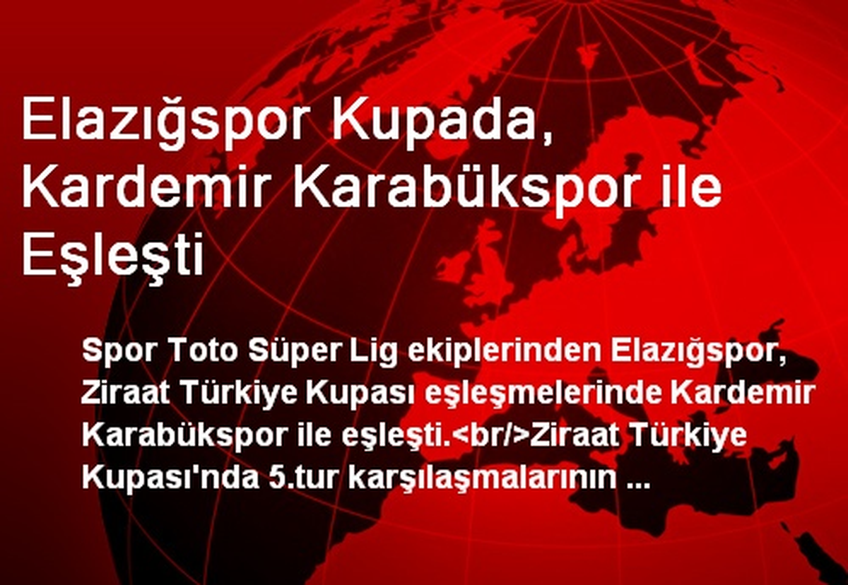 Elazığspor Kupada, Kardemir Karabükspor ile Eşleşti