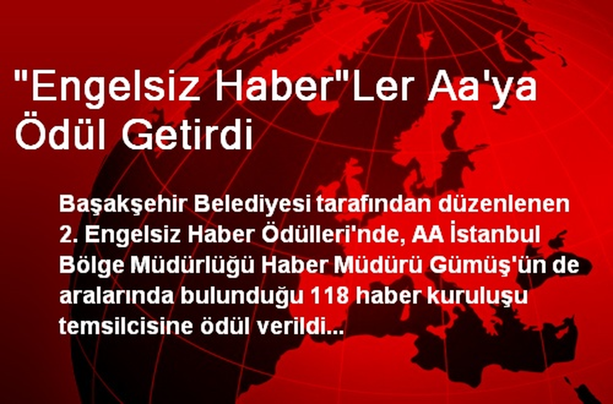 "Engelsiz Haber"Ler Aa\'ya Ödül Getirdi