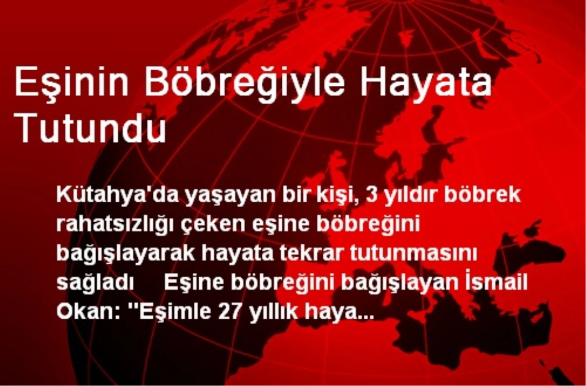 Eşinin Böbreğiyle Hayata Tutundu