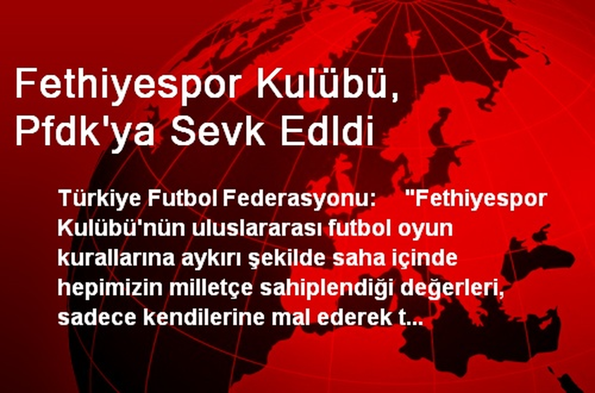 Fethiyespor PFDK\'ya Sevk Edildi