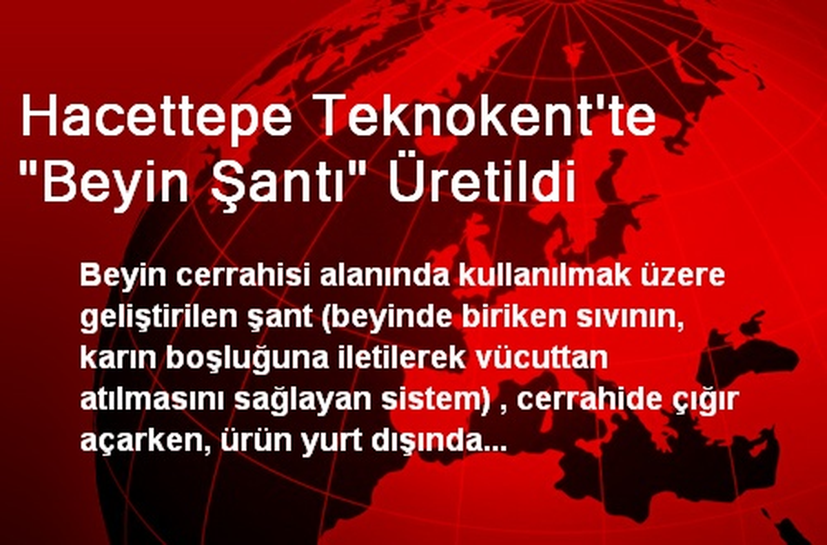 Hacettepe Teknokent\'te "Beyin Şantı" Üretildi
