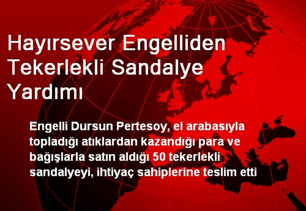 Hayırsever Engelliden Tekerlekli Sandalye Yardımı