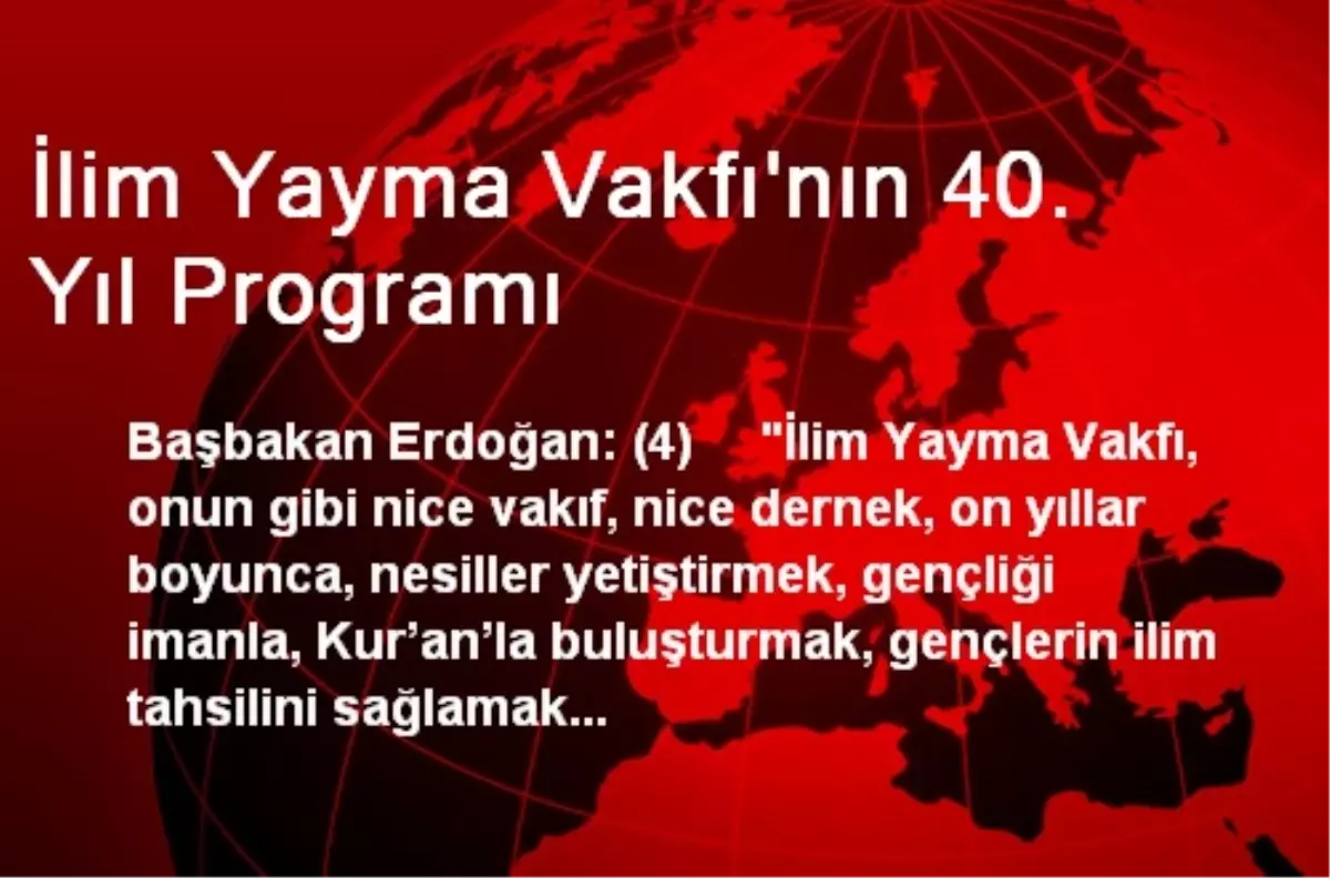 İlim Yayma Vakfı\'nın 40. Yıl Programı