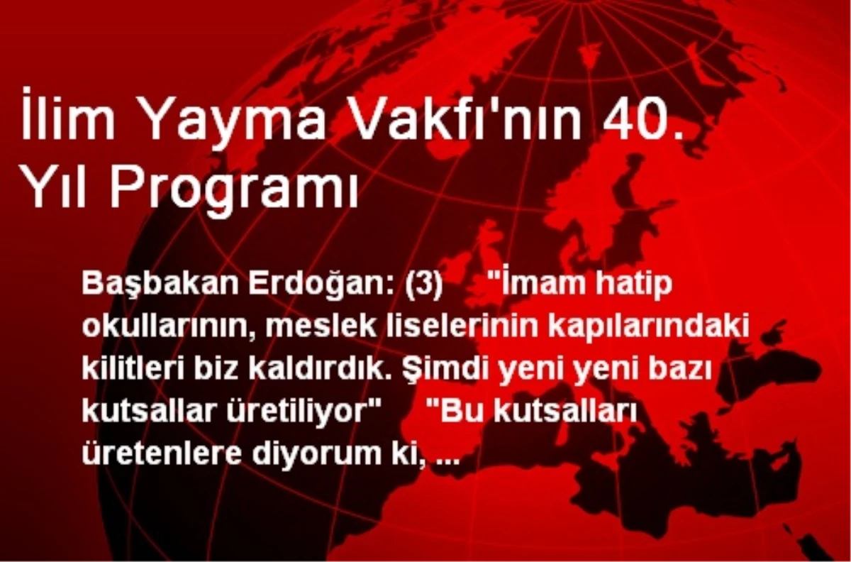 İlim Yayma Vakfı\'nın 40. Yıl Programı