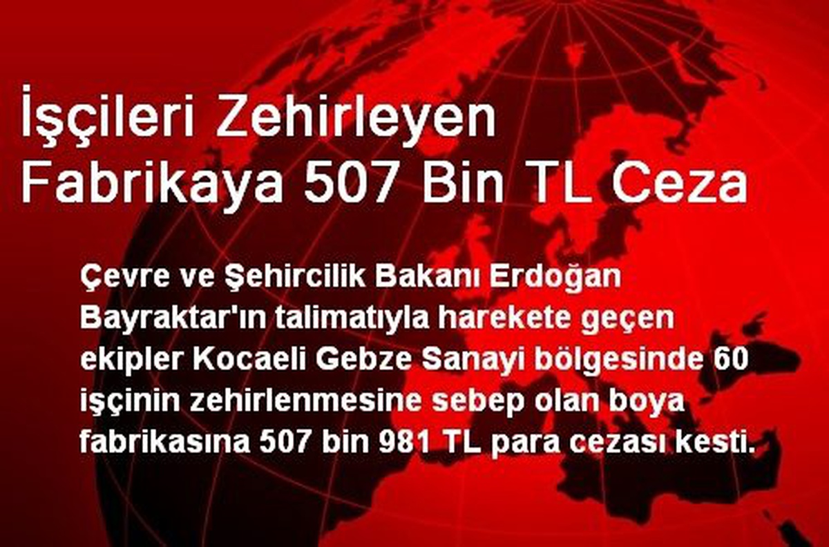İşçileri Zehirleyen Fabrikaya 507 Bin TL Ceza