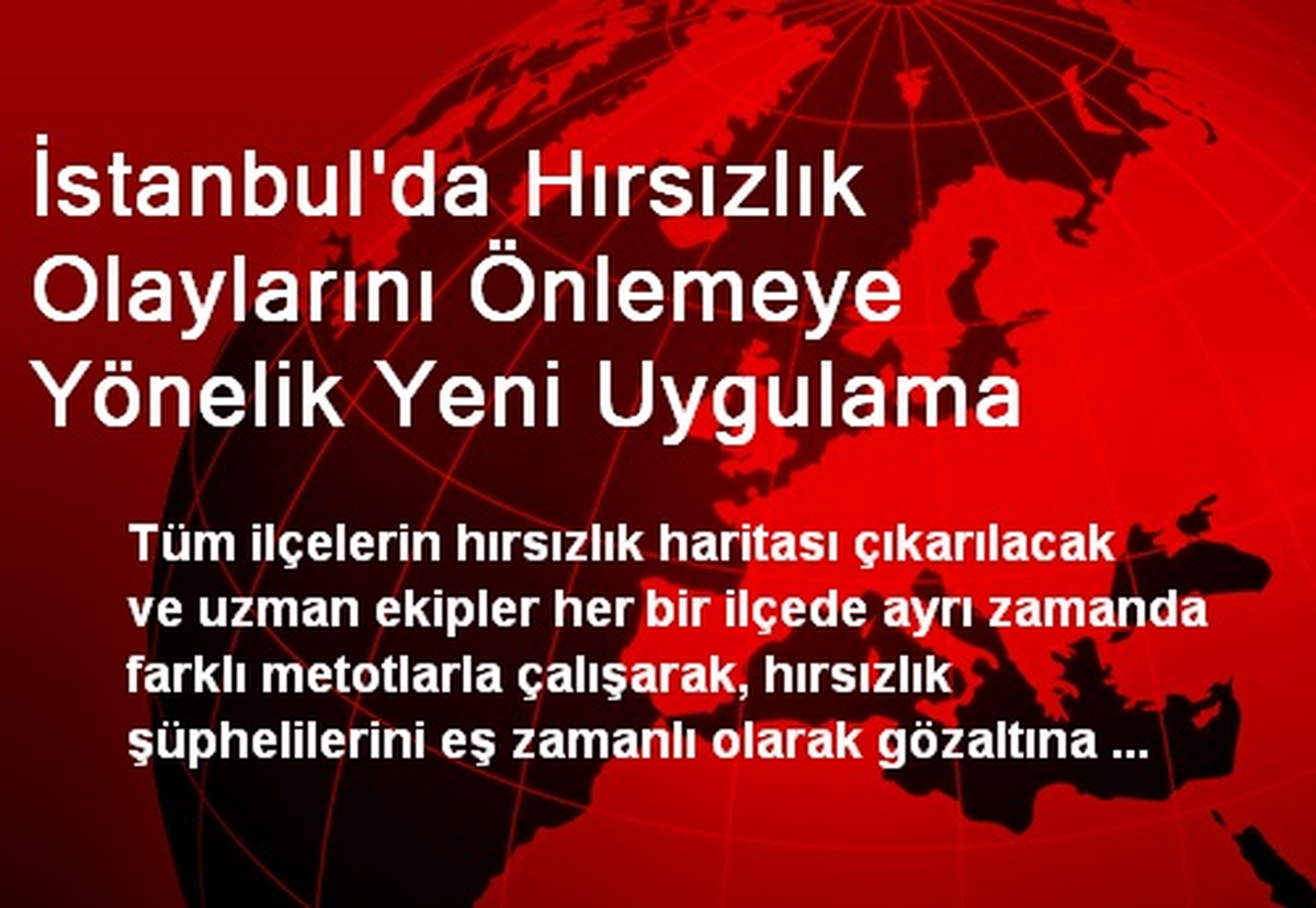 İstanbul\'da Hırsızlık Olaylarını Önlemeye Yönelik Yeni Uygulama