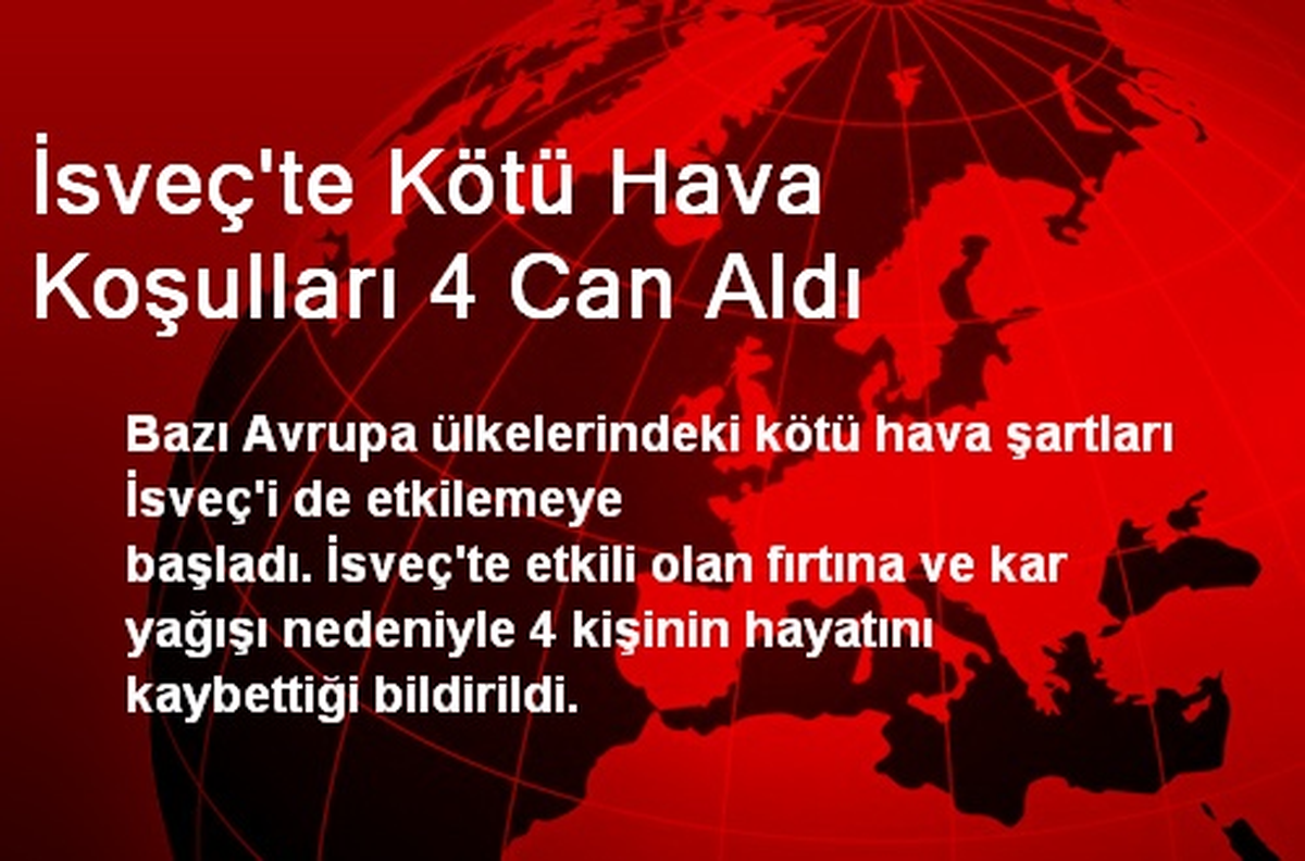 İsveç\'te Kötü Hava Koşulları 4 Can Aldı