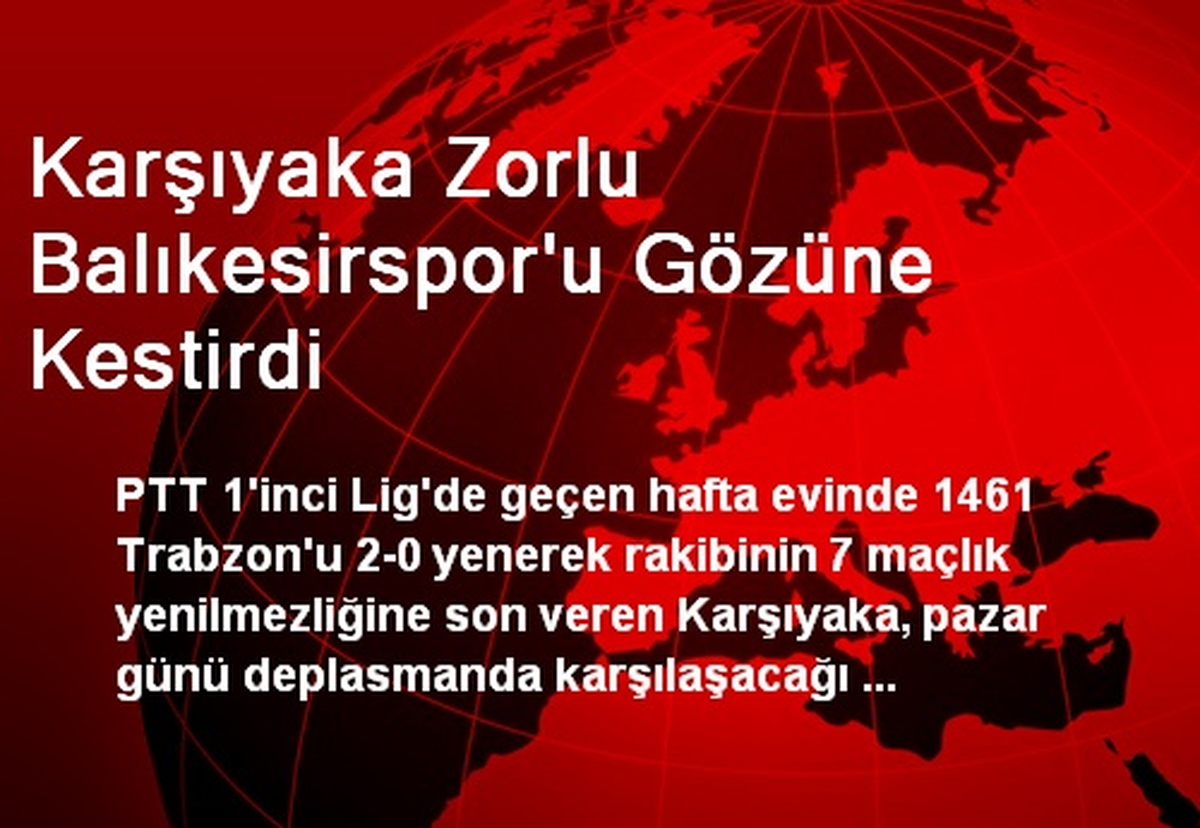 Karşıyaka Zorlu Balıkesirspor\'u Gözüne Kestirdi