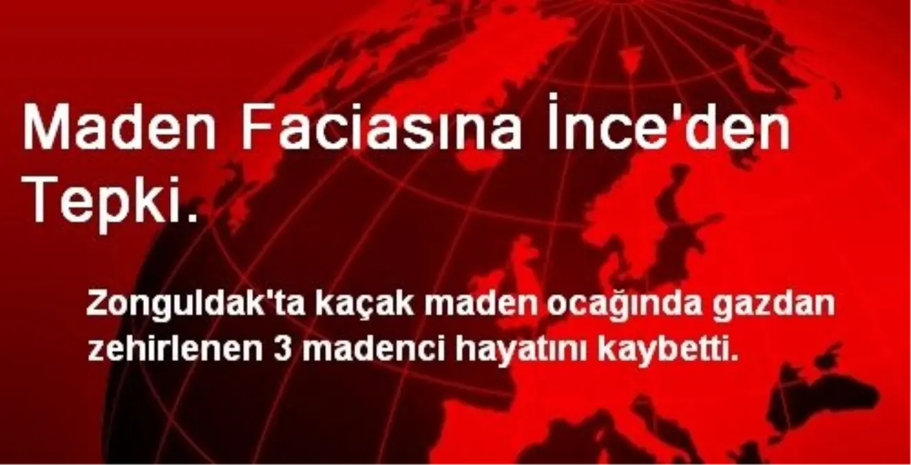 Maden Faciasına İnce\'den Tepki.