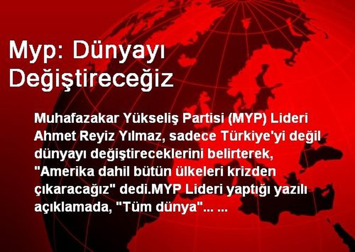 Myp: Dünyayı Değiştireceğiz