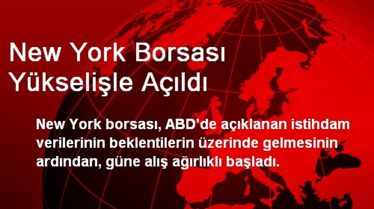 New York Borsası Yükselişle Açıldı