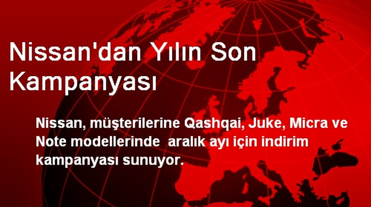 Nissan\'dan Yılın Son Kampanyası