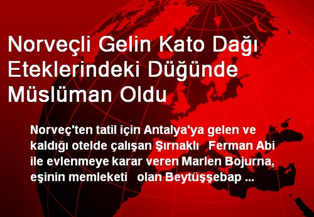 Norveçli Gelin Kato Dağı Eteklerindeki Düğünde Müslüman Oldu