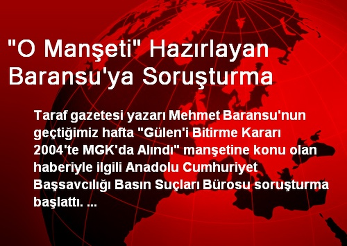 "O Manşeti" Hazırlayan Baransu\'ya Soruşturma