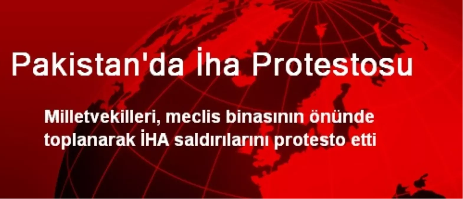 Pakistan\'da İha Protestosu