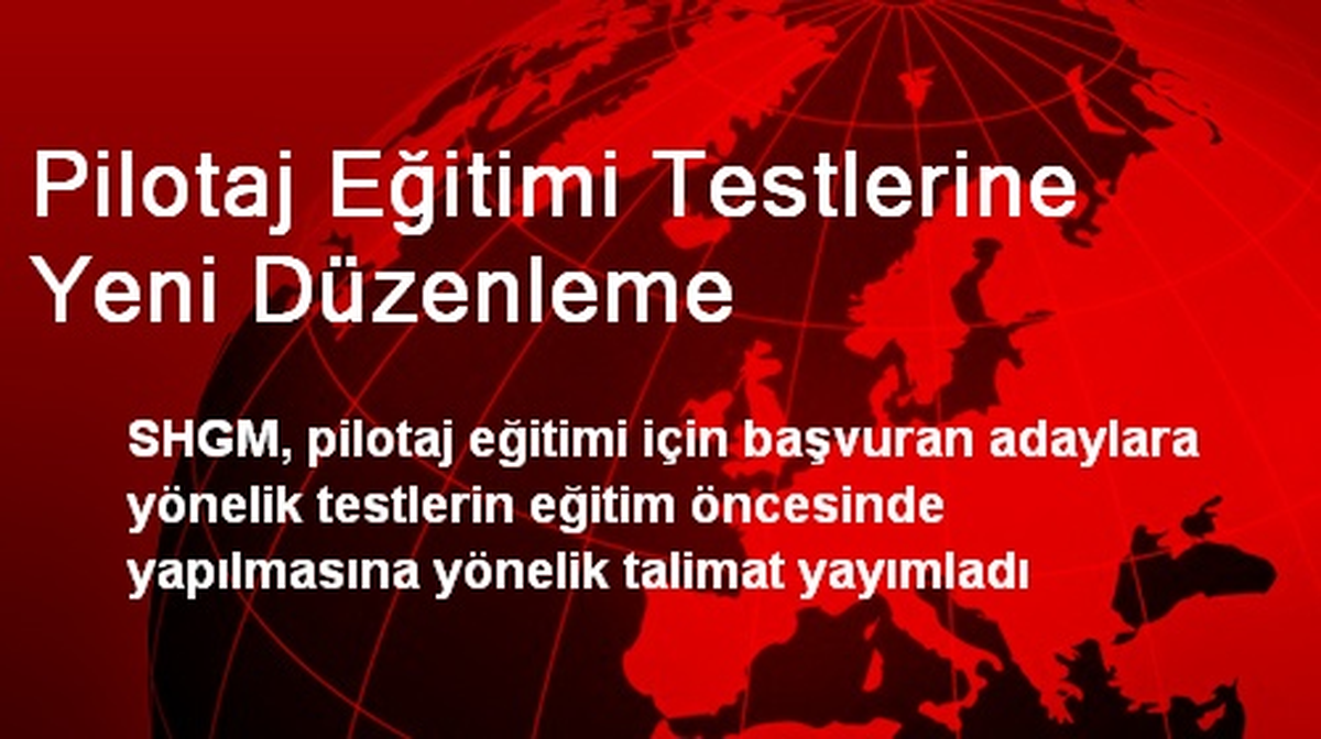 Pilotaj Eğitimi Testlerine Yeni Düzenleme