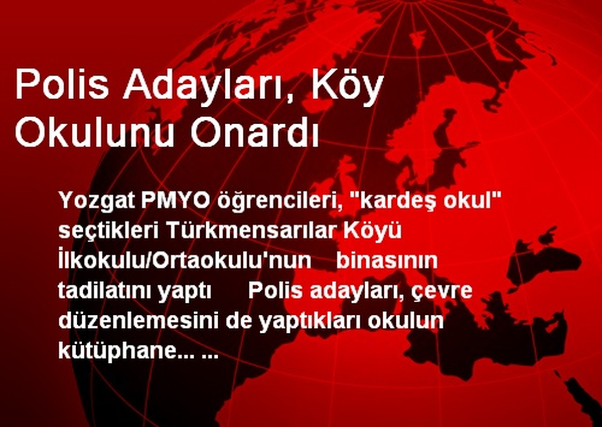 Polis Adayları, Köy Okulunu Onardı