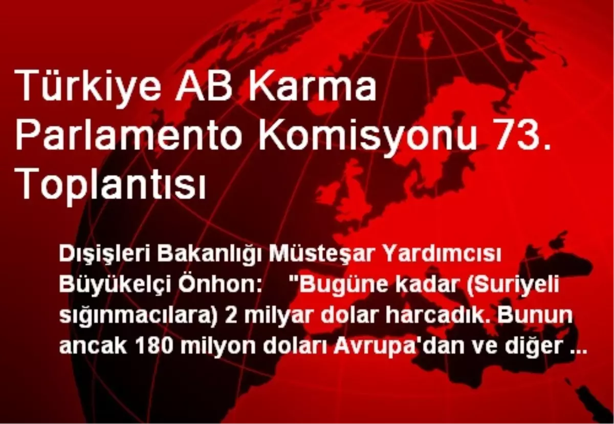 Türkiye AB Karma Parlamento Komisyonu 73. Toplantısı