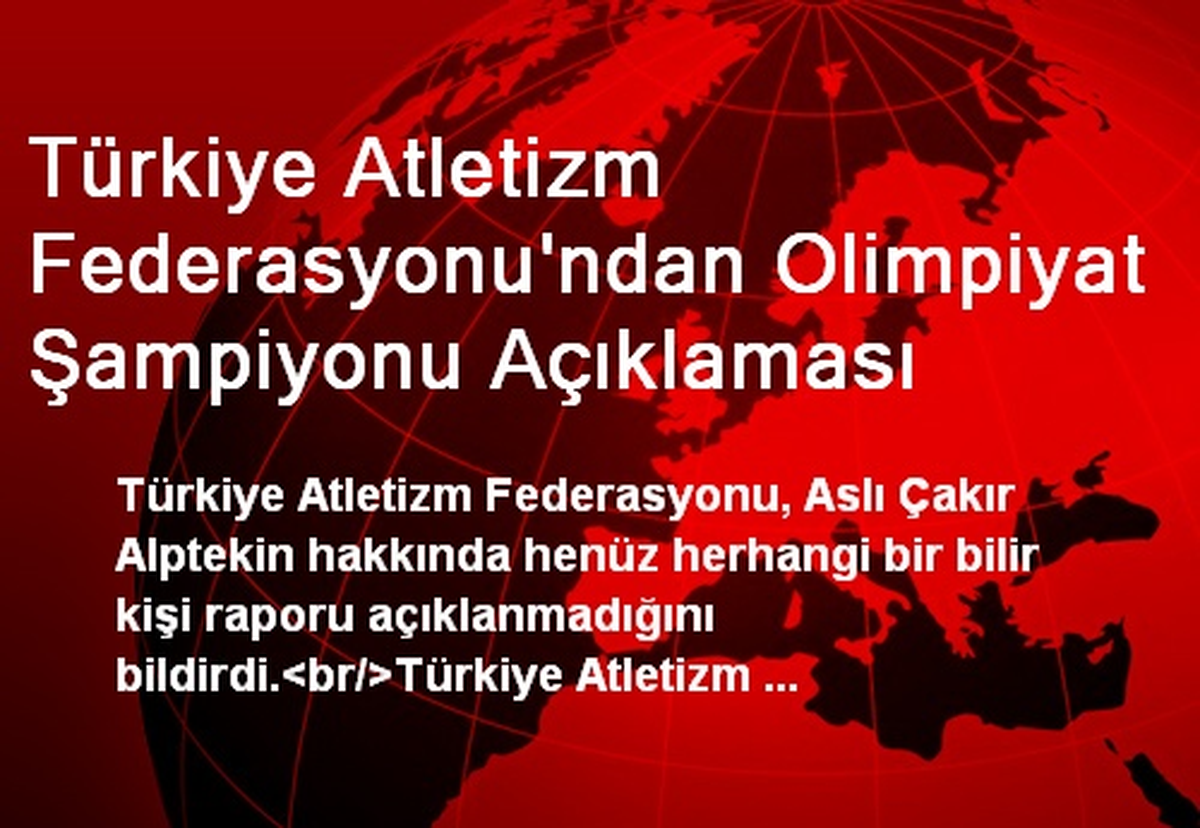 Türkiye Atletizm Federasyonu\'ndan Olimpiyat Şampiyonu Açıklaması