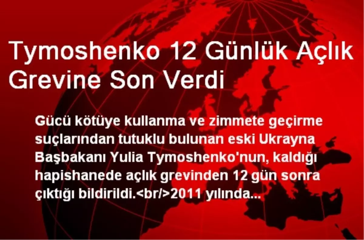 Tymoshenko 12 Günlük Açlık Grevine Son Verdi