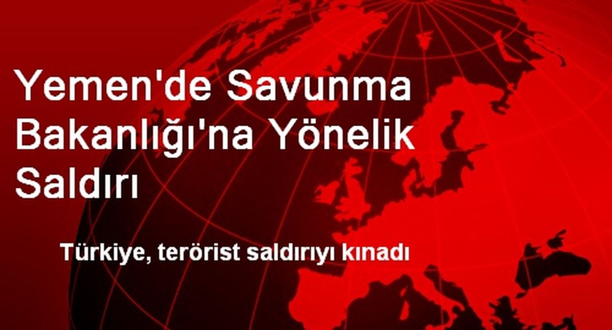 Yemen\'de Savunma Bakanlığı\'na Yönelik Saldırı