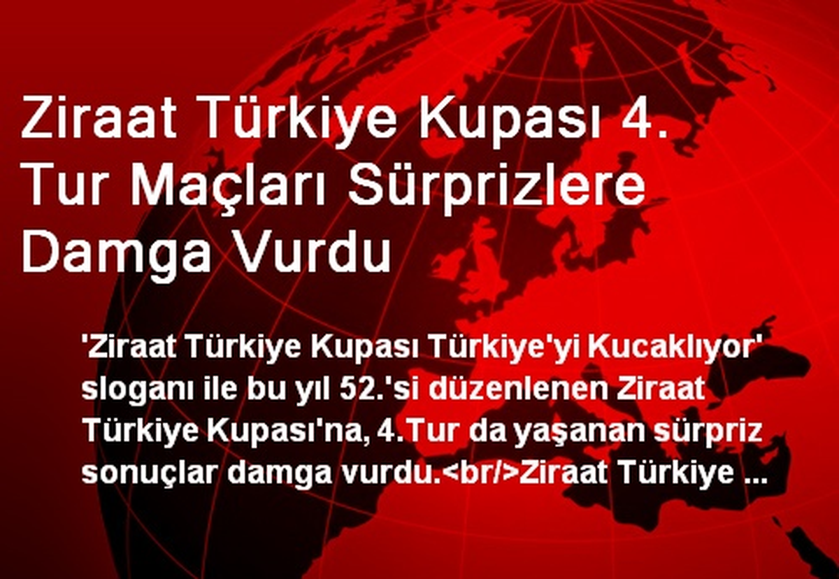 Ziraat Türkiye Kupası 4. Tur Maçları Sürprizlere Damga Vurdu