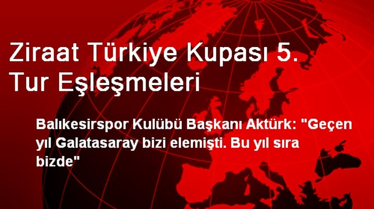Ziraat Türkiye Kupası 5. Tur Eşleşmeleri