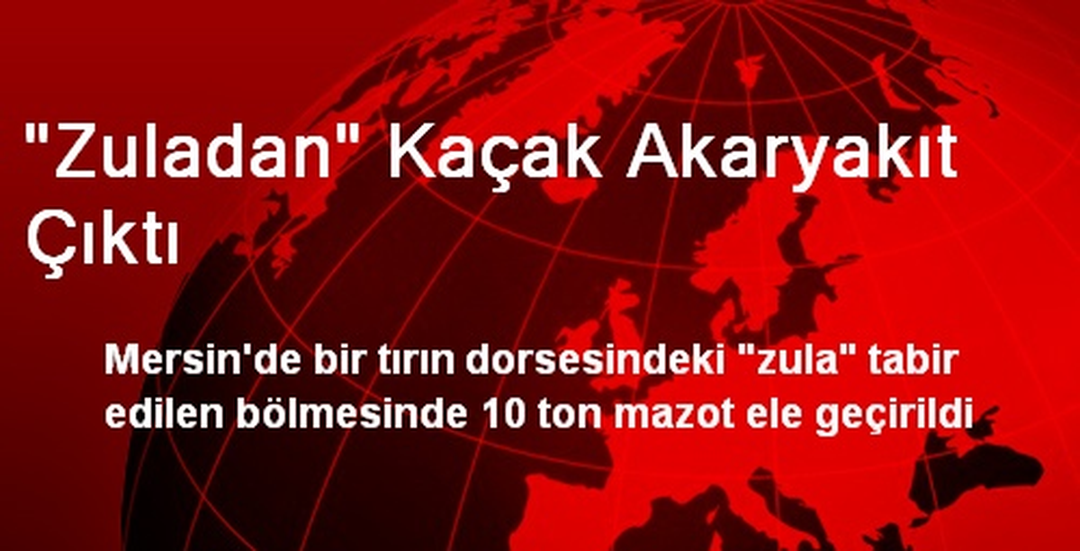 Mersin\'de Zuladan Kaçak Akaryakıt Çıktı
