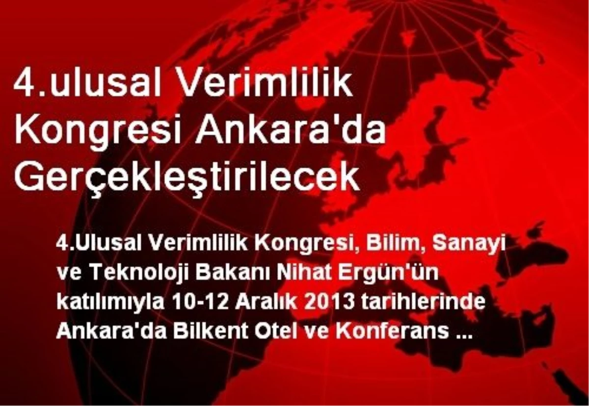 4.ulusal Verimlilik Kongresi Ankara\'da Gerçekleştirilecek