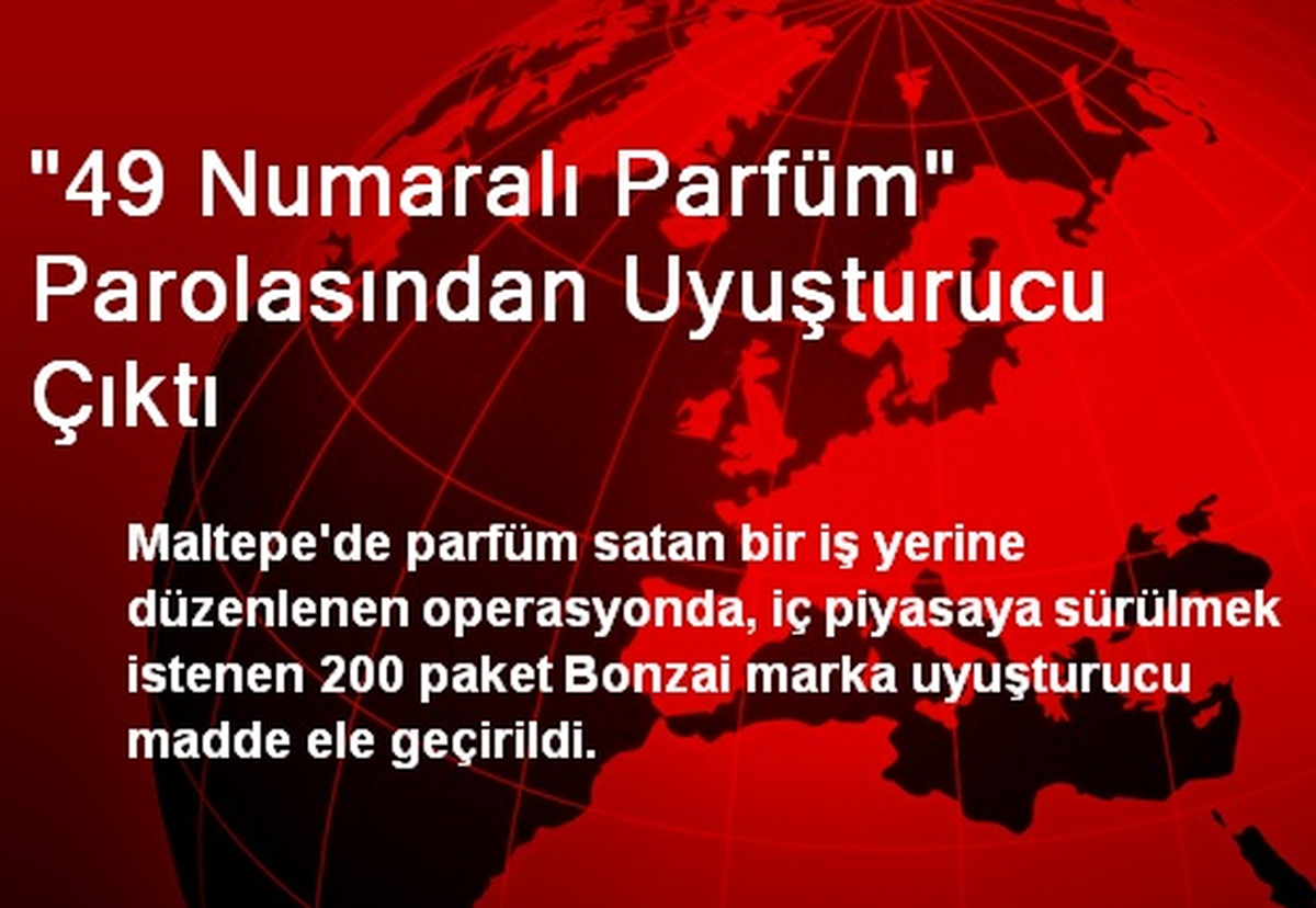 "49 Numaralı Parfüm" Parolasından Uyuşturucu Çıktı