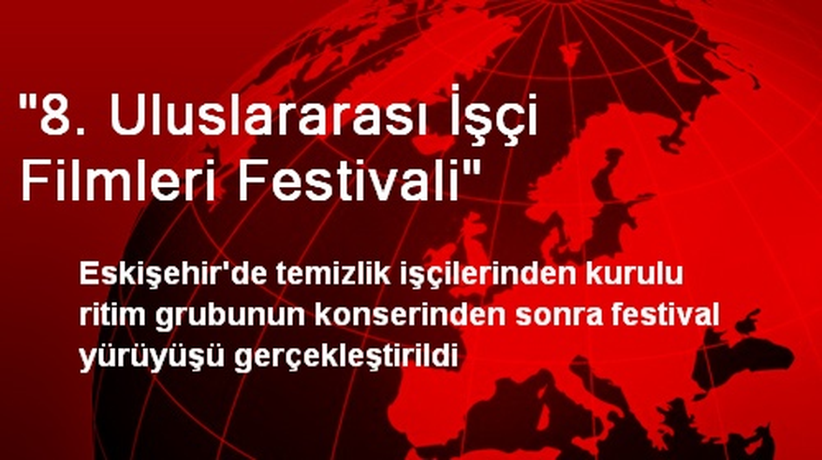 "8. Uluslararası İşçi Filmleri Festivali"