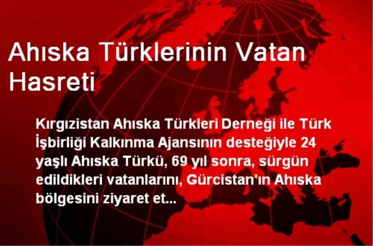 Ahıska Türklerinin Vatan Hasreti