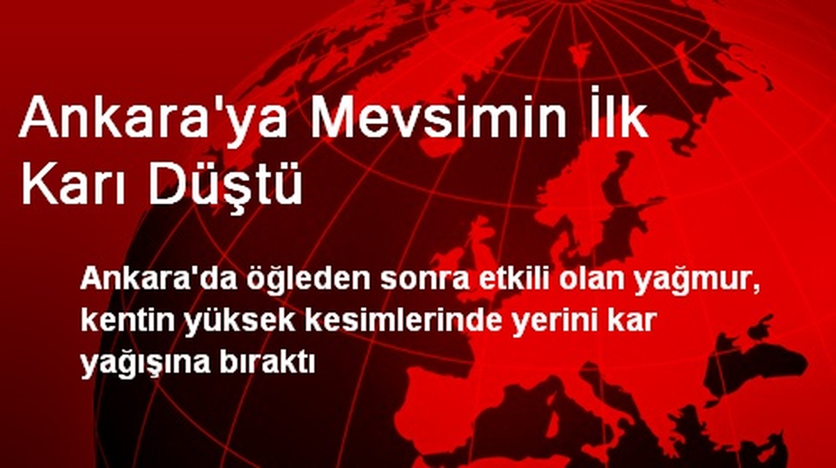 Ankara\'ya Mevsimin İlk Karı Düştü