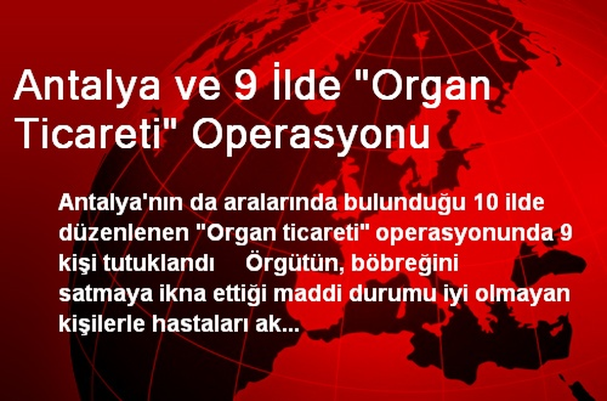 Antalya\'da Organ Ticareti Operasyonu