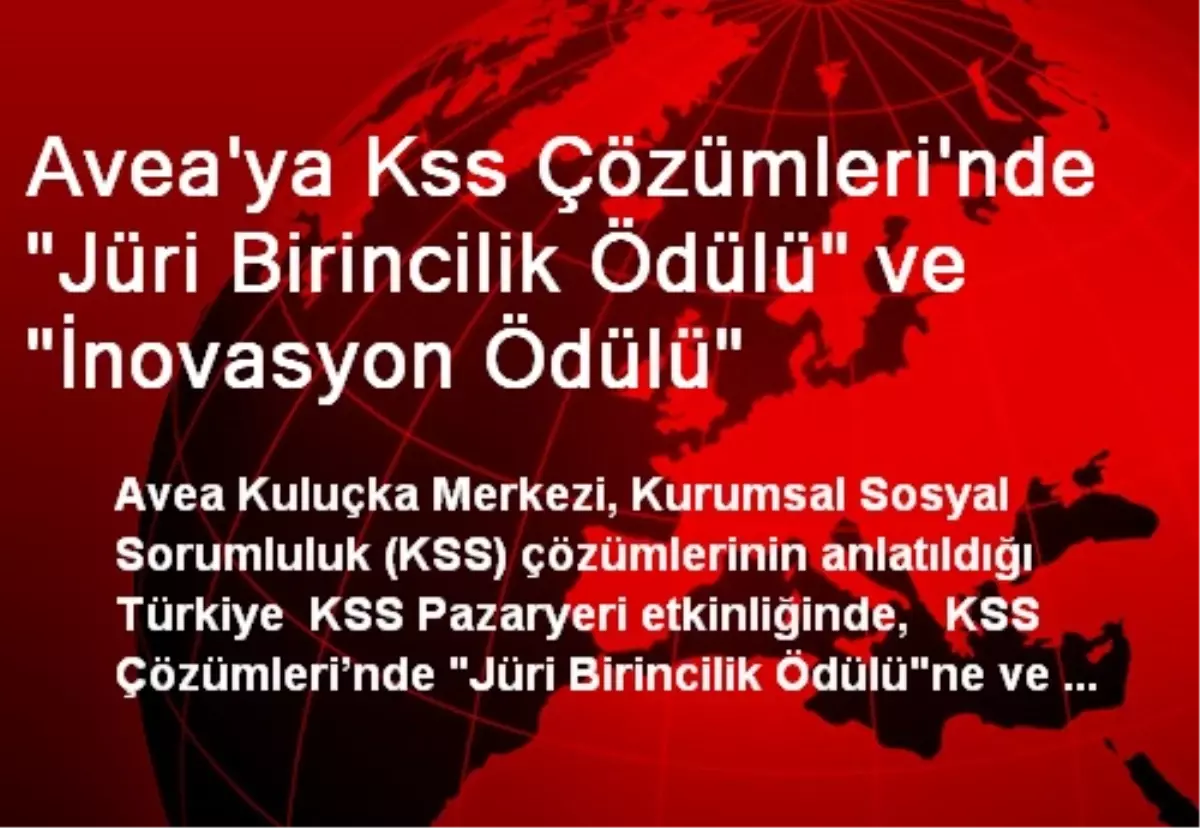 Avea\'ya Kss Çözümleri\'nde "Jüri Birincilik Ödülü" ve "İnovasyon Ödülü"