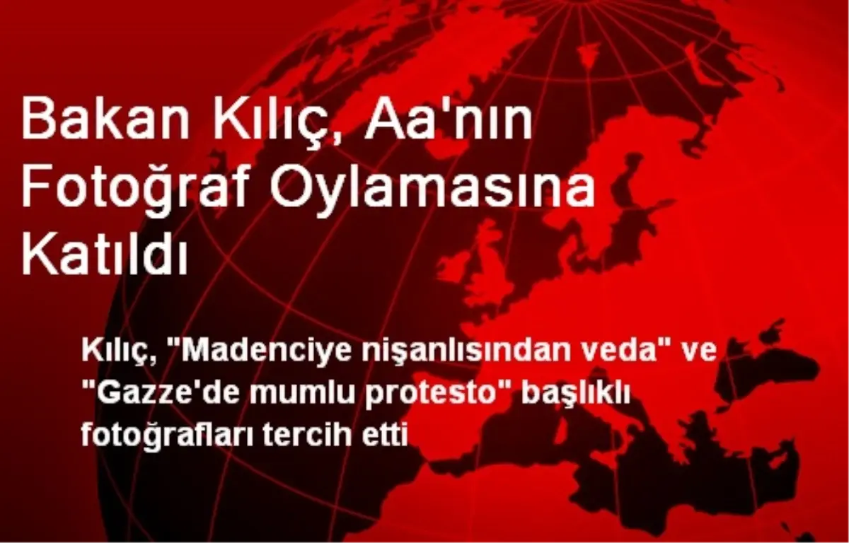 Bakan Kılıç, Aa'nın Fotoğraf Oylamasına Katıldı