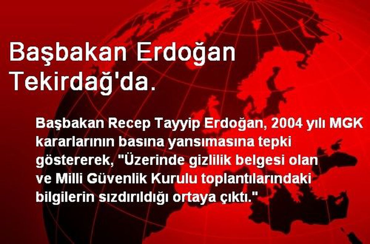 Başbakan Erdoğan Tekirdağ\'da.