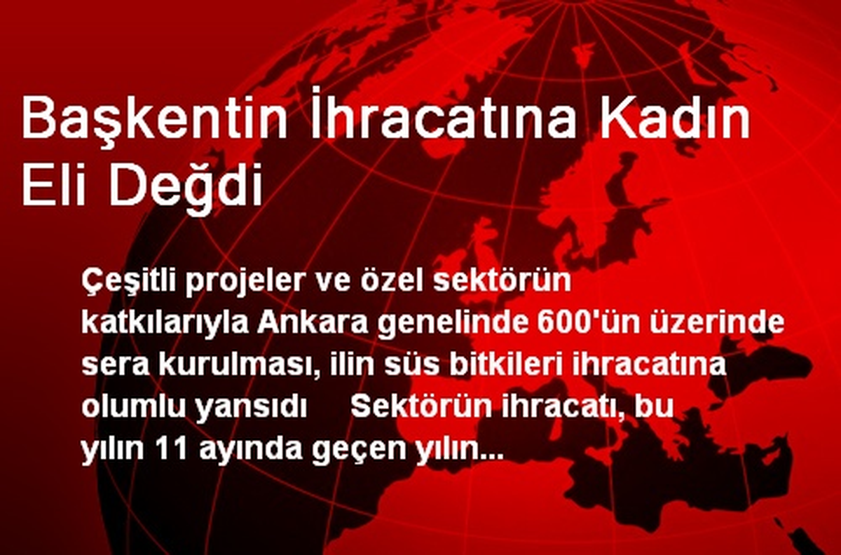 Başkentin İhracatına Kadın Eli Değdi