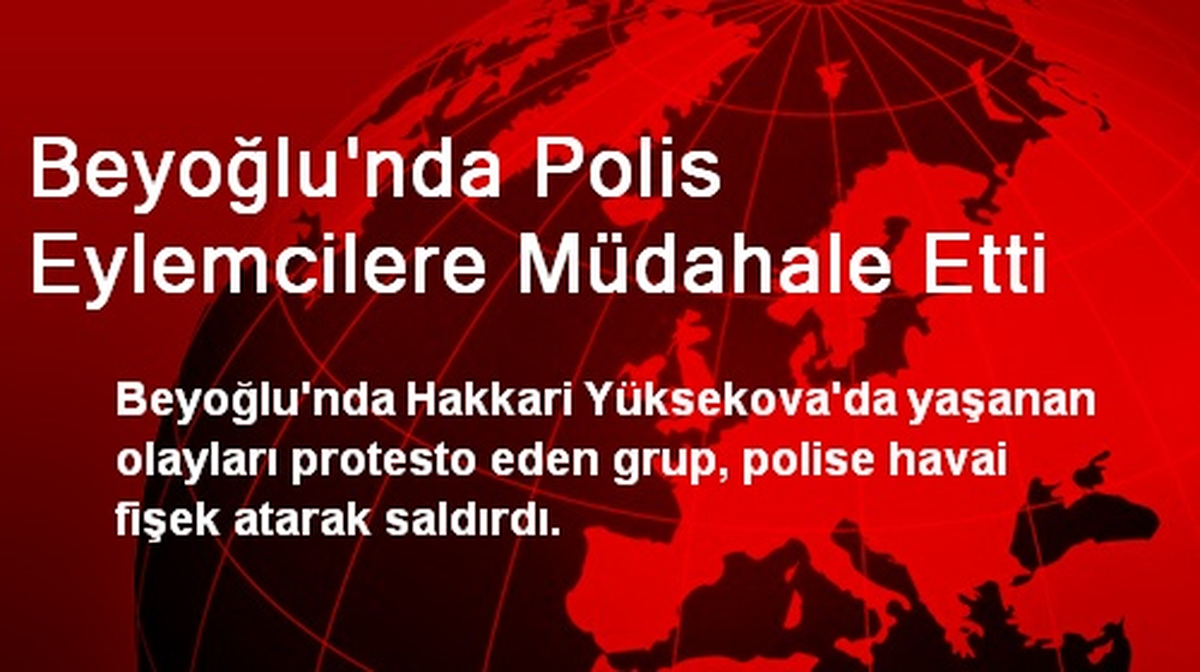 Beyoğlu\'nda Polis Eylemcilere Müdahale Etti